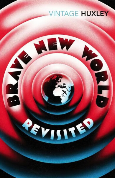 Brave New World (Revisited) - Aldous Huxley