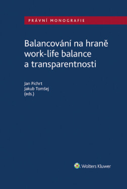 Balancování na hraně work-life balance a transparentnosti - Jan Pichrt, Jakub Tomšej - e-kniha