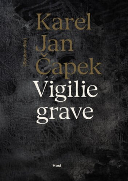 Vigilie grave (Soubor díla) - Karel Jan Čapek