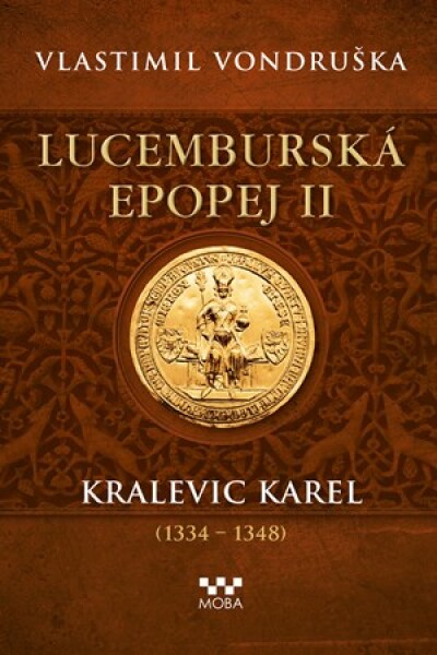 Lucemburská epopej II - Kralevic Karel