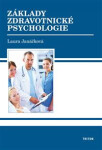 Základy zdravotnické psychologie - Laura Janáčková