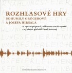 Rozhlasové hry Bohumily Grögerové a Josefa Hiršala