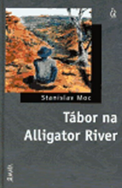 Tábor na Alligator River Stanislav Moc,