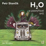 H2O a pastýřové snů - Petr Stančík - audiokniha