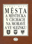 Města městečka Čechách, na Moravě ve Slezsku Karel Kuča