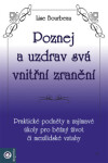 Poznej a uzdrav svá vnitřní zranění - Lise Bourbeau