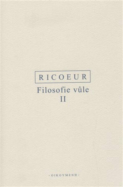 Filosofie vůle II. - Paul Ricoeur