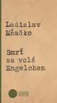Smrť sa volá Engelchen - Ladislav Mňačko