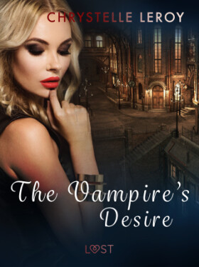 The Vampire\'s Desire - Erotic Short Story - Chrystelle LeRoy - e-kniha
