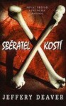 Sběratel kostí Jeffery Deaver e-kniha