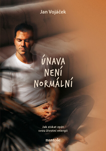 Jan Vojáček: Únava není normální - Věra Strnadová, Tomáš Ďurán