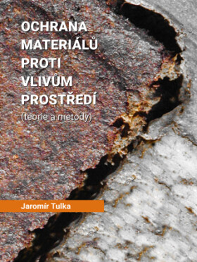 Ochrana materiálů proti vlivům prostředí - Jaromír Tulka - e-kniha