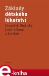 Základy dětského lékařství - František Stožický, Josef Sýkora, kolektiv autorů