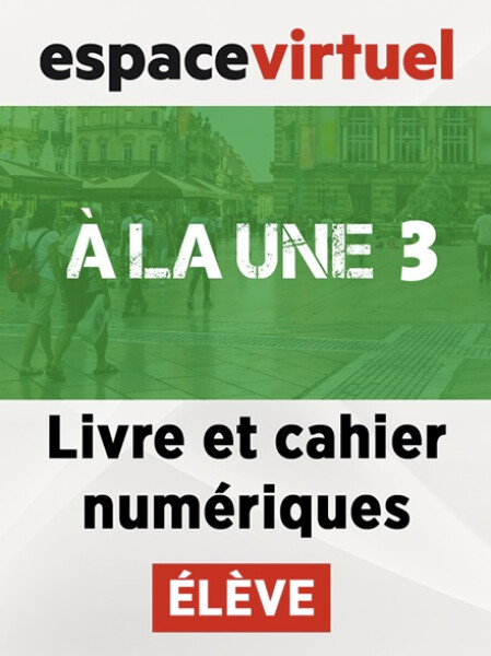 À la une 3 (A2-B1) – Livre/Cahier numériques – Élève (12 mois)
