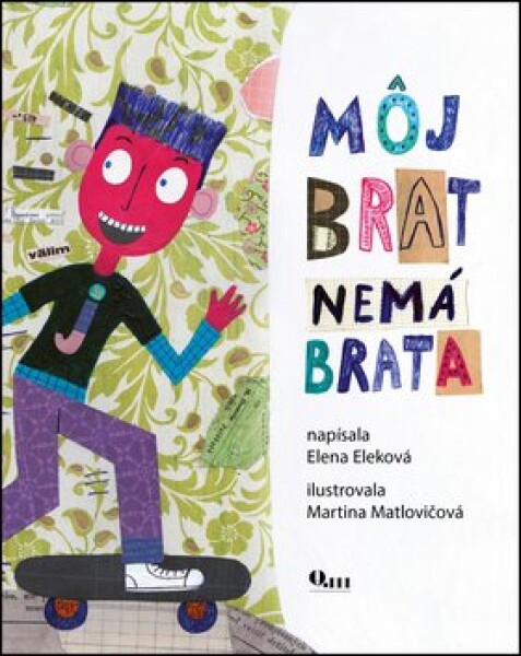 Môj brat nemá brata - Elena Eleková; Martina Matlovičová