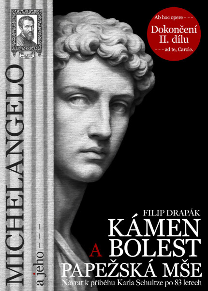 Michelangelo a jeho – Kámen a bolest - Filip Drapák