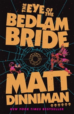 Eye of the Bedlam Bride - Matt Dinniman