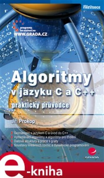 Algoritmy v jazyku C a C++. praktický průvodce - Jiří Prokop e-kniha