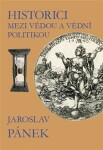 Historici mezi vědou vědní politikou Jaroslav Pánek