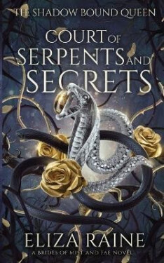 Court of Serpents and Secrets (The Shadow Bound Queen 4) - Eliza Raine