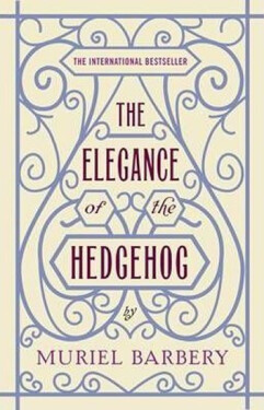 The Elegance of the Hedgehog - Muriel Barbery