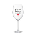 NEJLEPŠÍMU BRATROVI NA SVĚTĚ - čirá sklenice na víno 350 ml