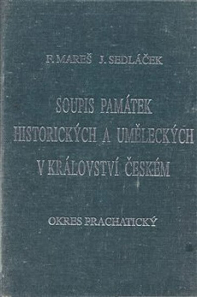 Soupis památek historických uměleckých Království českém od pravěku do polovice 19. století. XXXVIII., Politický okres Prachatický František