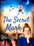 The Secret Mark - Roy J. Snell