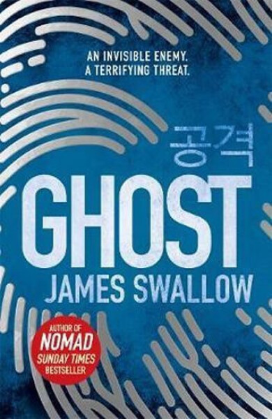Ghost: New thriller from author of NOMAD - James Swallow