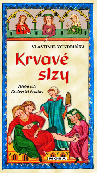 Krvavé slzy - Hříšní lidé Království českého - Vlastimil Vondruška