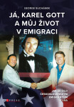 Já, Karel Gott a můj život v emigraci - George Suchánek