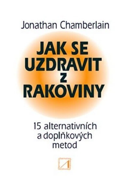 Jak se uzdravit rakoviny Jonathan Chamberlain