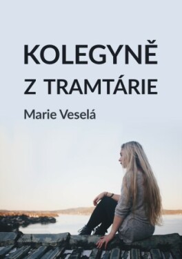 Kolegyně z tramtárie - Marie Veselá - e-kniha