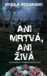 Ani mrtvá, Ani živá