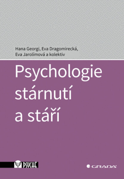 Psychologie stárnutí a stáří - Eva Dragomirecká, Eva Jarolímová, Georgi Hana - e-kniha