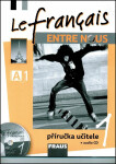 Le francais ENTRE NOUS příručka učitele CD