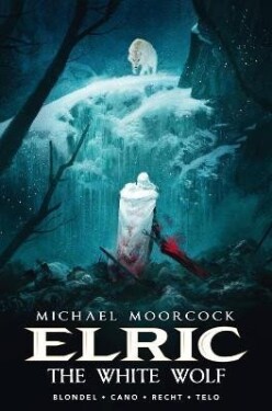 Michael Moorcock´s Elric Vol. The White Wolf Julien Blondel