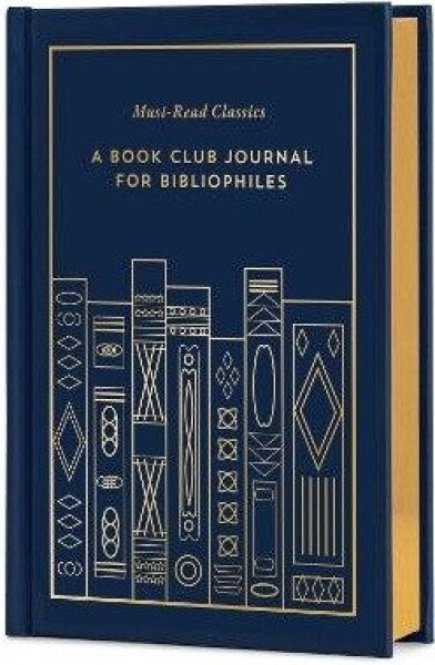 Must-Read Classics: A Book Club Journal for Bibliophiles - kolektiv autorů