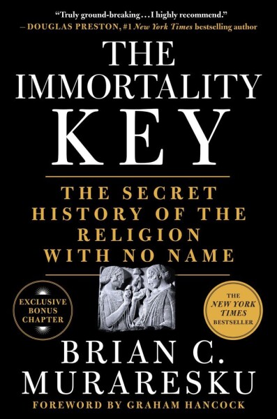 The Immortality Key: The Secret History of the Religion with No Name, 1. vydání - Brian C. Muraresku