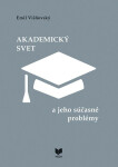 Akademický svet a jeho súčasné problémy (slovensky) - Emil Višňovský