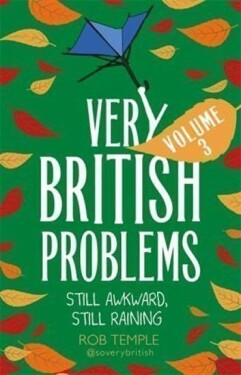 Very British Problems Volume III : Still Awkward, Still Raining - Rob Temple