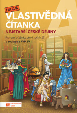 Hravá vlastivědná čítanka Nejstarší české dějiny