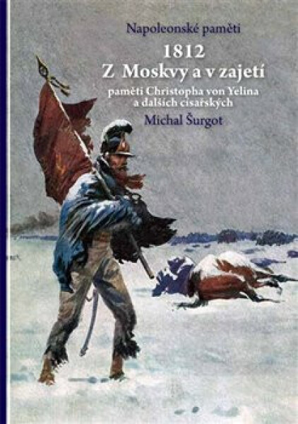 1812 Z Moskvy a v zajetí - Michal Šurgot