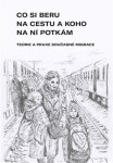 Co si beru na cestu a koho na ní potkám - Teorie a praxe současné migrace - kolektiv autorů