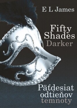 Fifty Shades Darker: Päťdesiat odtieňov temnoty - Erika Leonard James