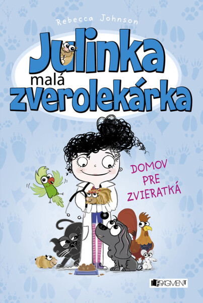 Julinka – malá zverolekárka 1 – Domov pre zvieratká - Rebecca Johnson