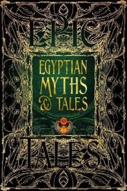 Egyptian Myths &amp; Tales: Epic Tales - Chris Naunton