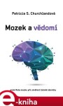 Mozek a vědomí - Patricia Churchlandová