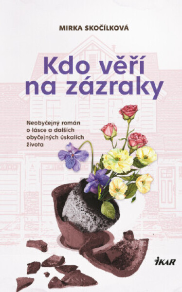 Kdo věří na zázraky - Mirka Skočílková - e-kniha