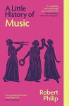 Little History of Music - Robert Philip